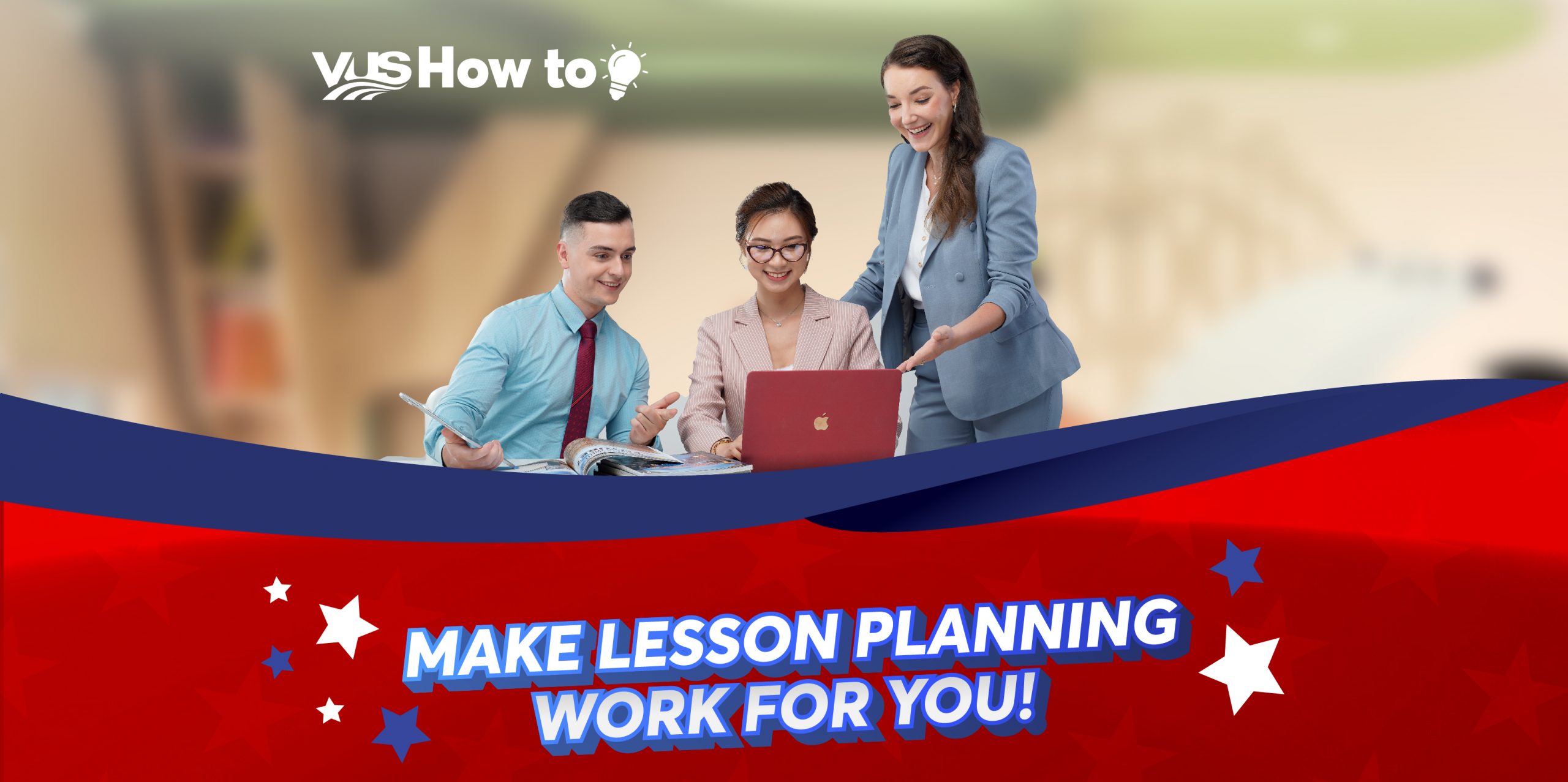 Lesson Planning Tips for ESL Teachers at VUS