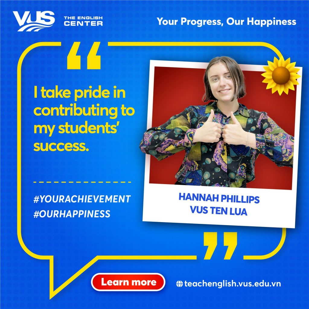 VUS Expatriate Teacher - Ms. Hannah Phillips, Ten Lua campus